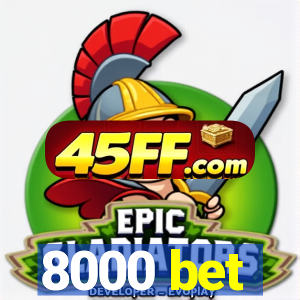 8000 bet